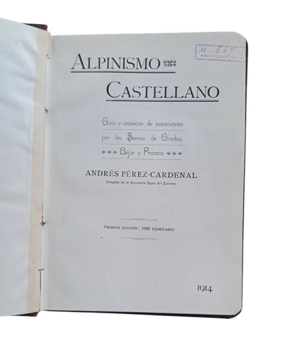 Pérez-Cardenal, A.- ALPINISMO CASTELLANO. GUÍA Y CRÓNICAS DE EXCURSIONES POR LAS SIERRAS DE GREDOS, BÉJAR Y FRANCIA