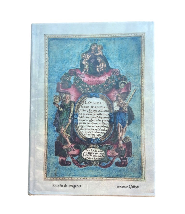 Torreblanca, Antonio.- LOS DOS LIBROS DE GEOMETRÍA Y PERSPECTIVA PRÁCTICA 1616-1619