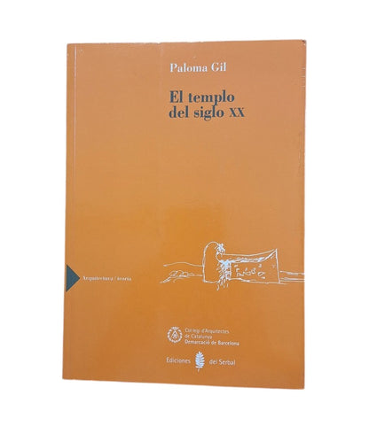 Gil, Paloma.- EL TEMPLO DEL SIGLO XX