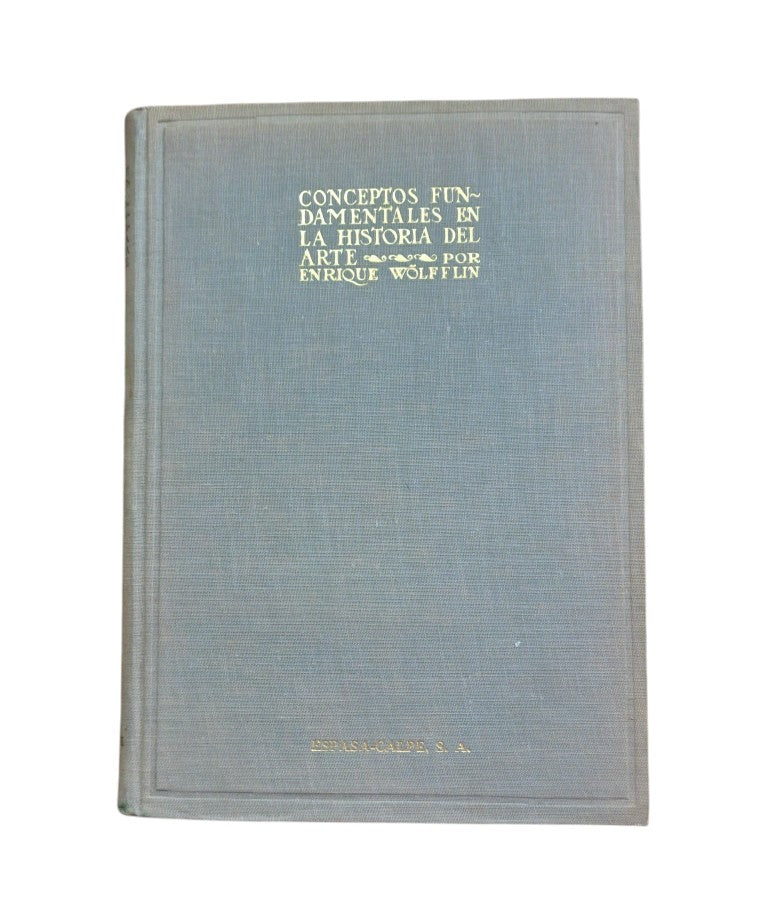 Wölfflin, Enrique.- CONCEPTOS FUNDAMENTALES DE LA HISTORIA DEL ARTE