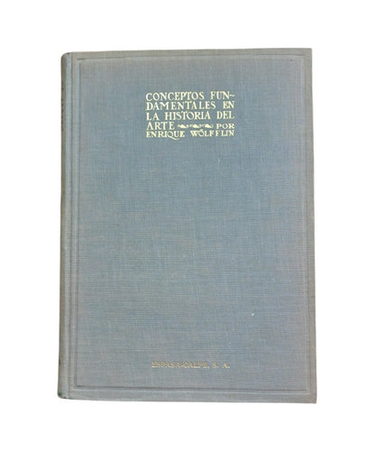 Wölfflin, Enrique.- CONCEPTOS FUNDAMENTALES DE LA HISTORIA DEL ARTE
