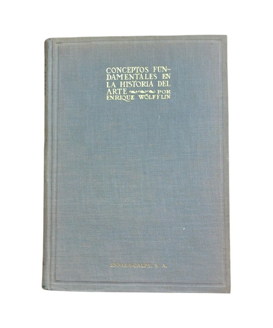 Wölfflin, Enrique.- CONCEPTOS FUNDAMENTALES DE LA HISTORIA DEL ARTE