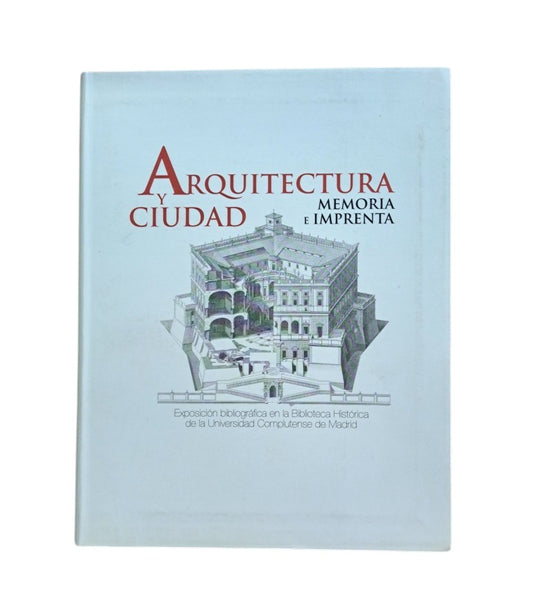 VV.AA.- ARQUITECTURA Y CIUDAD. MEMORIA E IMPRENTA (CATÁLOGO DE LA EXPOSICIÓN)