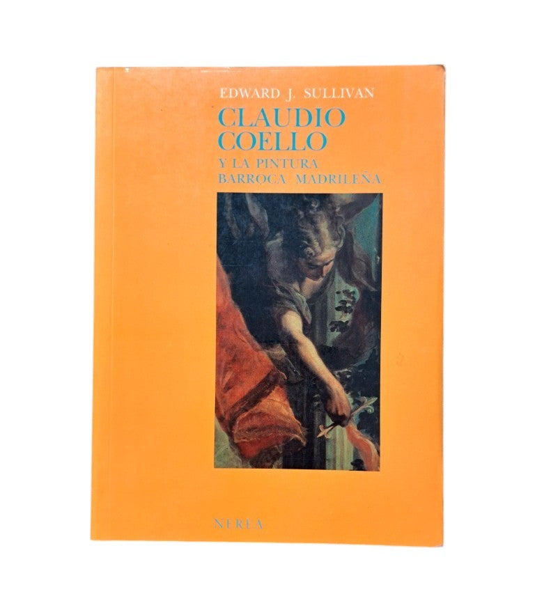 Sullivan, Edward J.- CLAUDIO COELLO Y LA PINTURA BARROCA MADRILEÑA