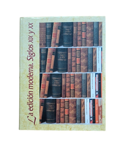 Escolar, Hipólito.- HISTORIA ILUSTRADA DEL LIBRO ESPAÑOL. LA EDICIÓN MODERNA. SIGLOS XIX Y XX