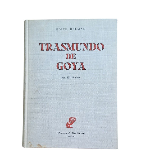 Helman, Edith.- TRASMUNDO DE GOYA