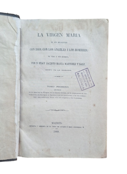 Martínez y Sáez, Fray Jacinto María.- LA VIRGEN MARÍA EN SUS RELACIONES CON DIOS, CON LOS ÁNGELES Y LOS HOMBRES
