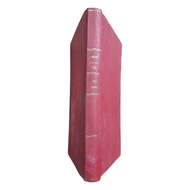 Mañé y Flaquer, Juan.- LA REVOLUCIÓN DE 1868 JUZGADA POR SUS AUTORES (SEGUNDA PARTE)