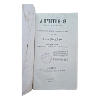 Mañé y Flaquer, Juan.- LA REVOLUCIÓN DE 1868 JUZGADA POR SUS AUTORES (SEGUNDA PARTE)