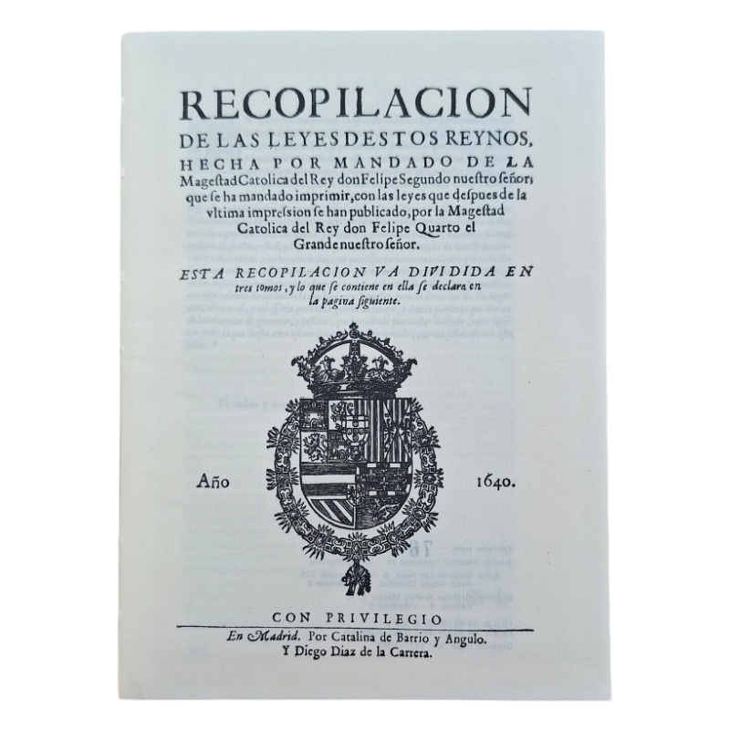 RECOPILACIÓN DE LAS LEYES DESTOS REYNOS, HECHA POR MANDADO DE LA MAGESTAD CATÓLICA DEL REY DON FELIPE II (5 VOLS.)