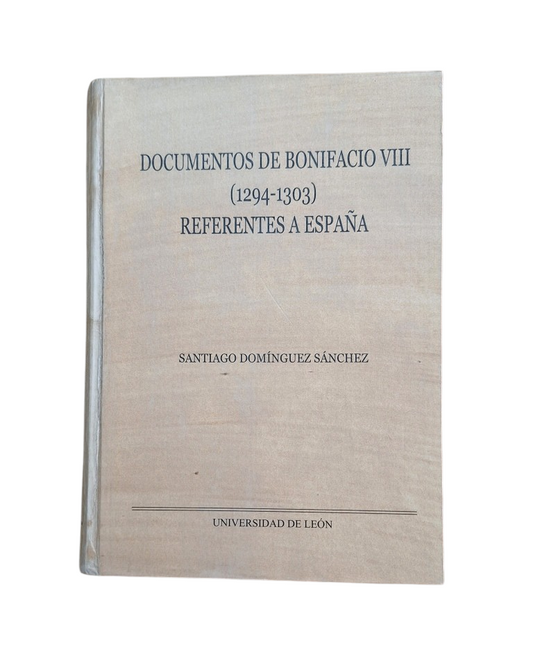 Domínguez Sánchez, Santiago.- DOCUMENTOS DE BONIFACIO VIII (1294-1303) REFERENTES A ESPAÑA
