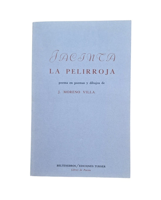 Moreno Villa, José.- JACINTA LA PELIRROJA. POEMA EN POEMAS Y DIBUJOS