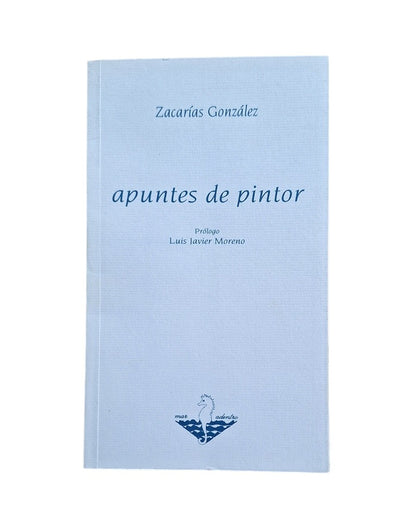 González, Zacarías.- APUNTES DE PINTOR