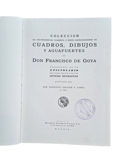 Zapater y Gómez, F.- CUADROS, DIBUJOS Y AGUAFUERTES DE DON FRANCISCO DE GOYA