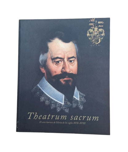 VV.AA.- THEATRUM SACRUM. EL ARTE BARROCO DE SILESIA DE LOS SIGLOS XVII-XVIII