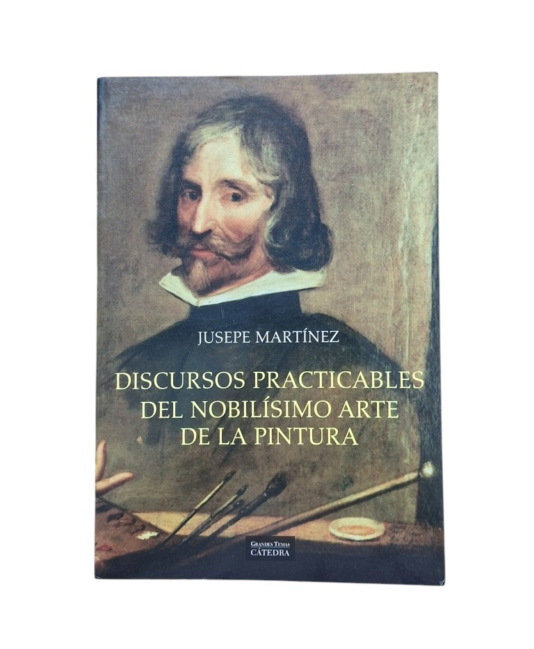 Martínez, Jusepe.- DISCURSOS PRACTICABLES DEL NOBILÍSIMO ARTE DE LA PINTURA