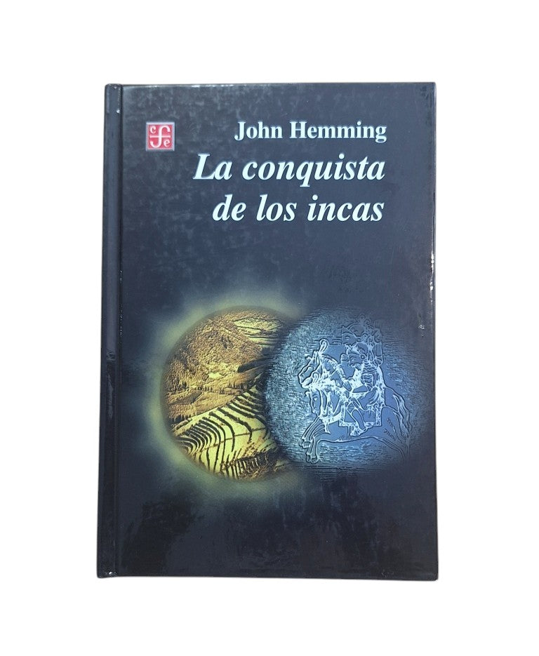 Hemming, John.- LA CONQUISTA DE LOS INCAS