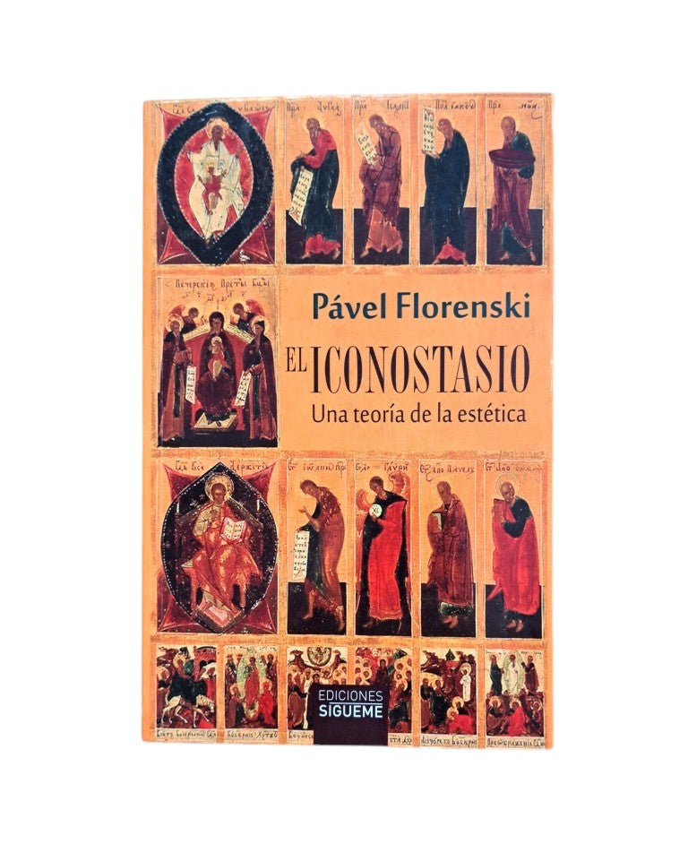 Florenski, Pável.- EL ICONOSTASIO. UNA TEORÍA DE LA ESTÉTICA