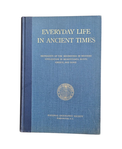VV.AA.- EVERYDAY LIFE IN ANCIENT TIMES. HIGHLIGHTS OF THE BEGINNING OF WESTERN CIVILIZATION IN MESOPOTAMIA, EGYPT, GREECE, AND ROME