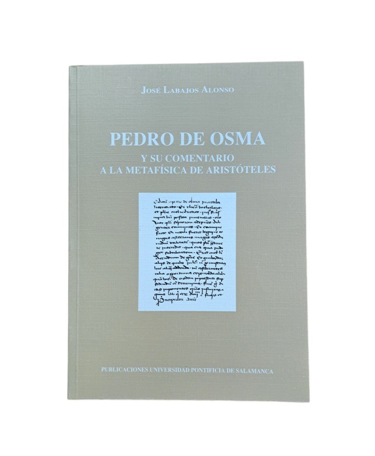 Labajos Alonso, José.- PEDRO DE OSMA Y SU COMENTARIO A LA METAFÍSICA DE ARISTÓTELES
