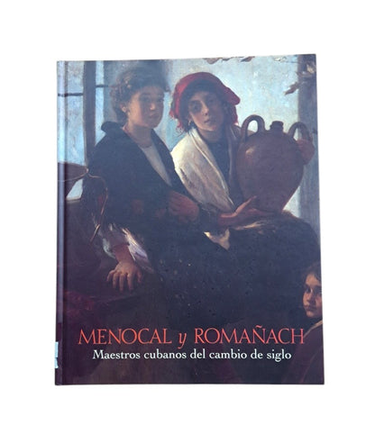 VV.AA.- MENOCAL Y ROMAÑACH. MAESTROS CUBANOS DEL CAMBIO DE SIGLO