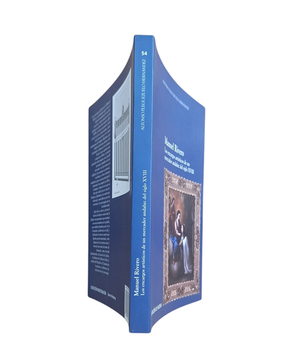Pleguezuelo Hernández, Manuel.- MANUEL RIVERO. LOS ENCARGOS ARTÍSTICOS DE UN MERCADER ANDALUZ DEL SIGLO XVIII