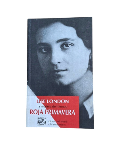 London, Lise.- LA MADEJA DEL TIEMPO. ROJA PRIMAVERA
