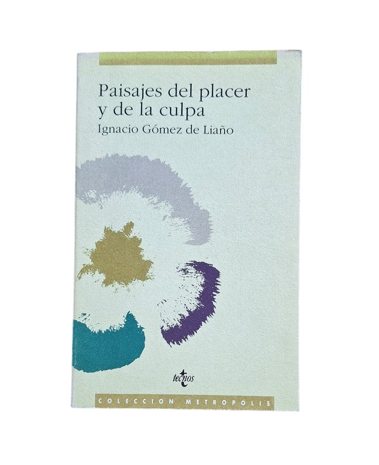 Gómez de Liaño, Ignacio.- PAISAJES DEL PLACER Y DE LA CULPA