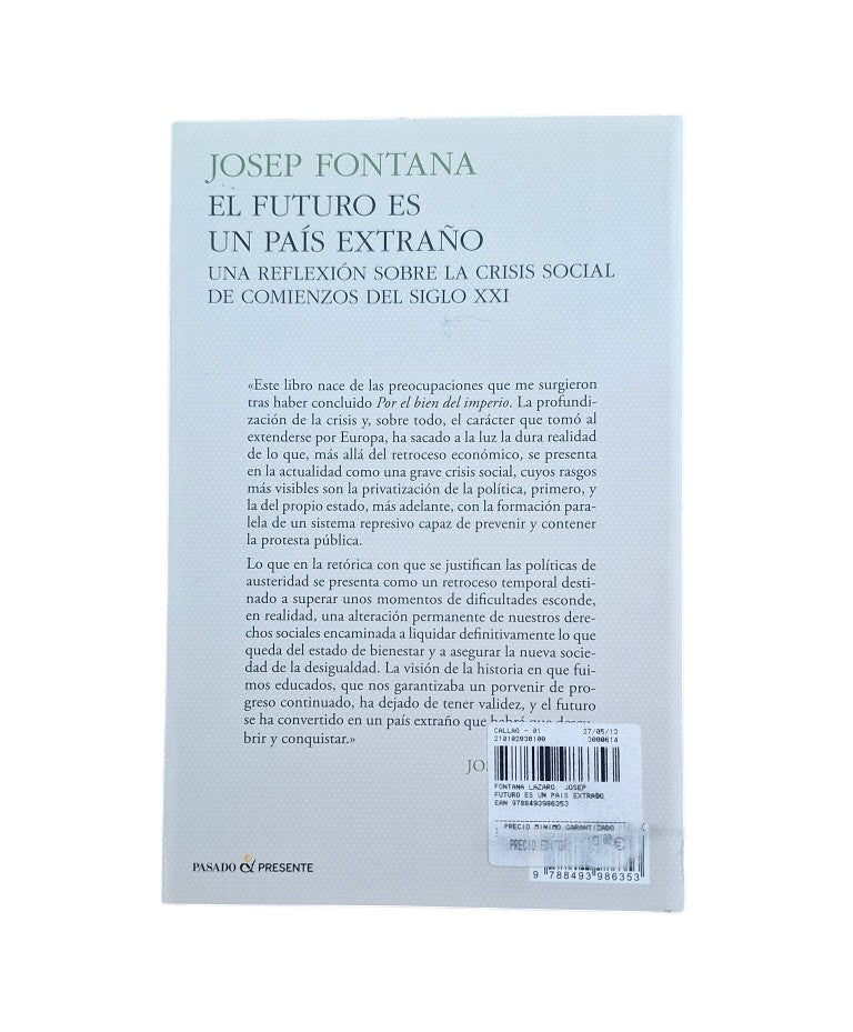 Fontana, Josep.- EL FUTURO ES UN PAÍS EXTRAÑO.