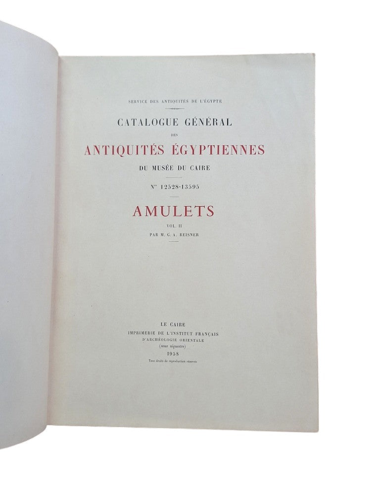 Reisner, M.G.A.- AMULETS. CATALOGUE GÉNÉRAL DES ANTIQUITÉS ÉGYPTIENNES DU MUSÉE DU CAIRE
