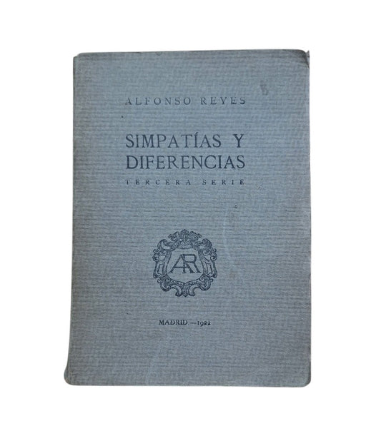 Reyes, Alfonso.- SIMPATÍAS Y DIFERENCIAS (Primera Edición)