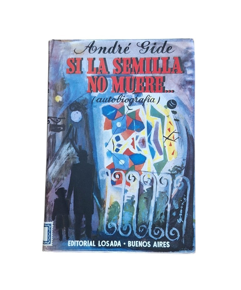 Gide, André.- SI LA SEMILLA NO MUERE