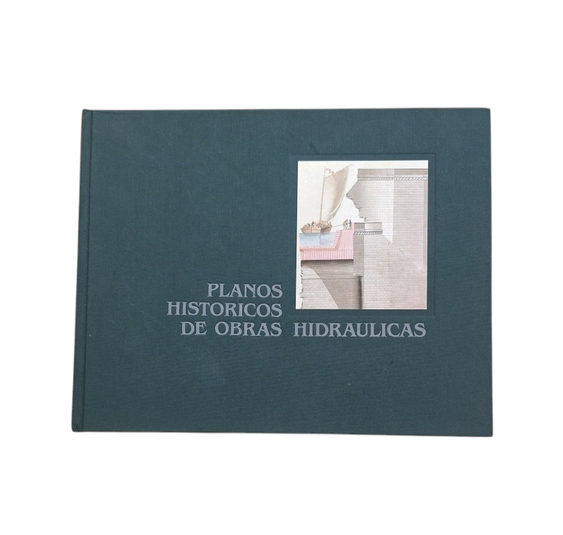 VV.AA.- PLANOS HISTÓRICOS DE OBRAS HIDRÁULICAS