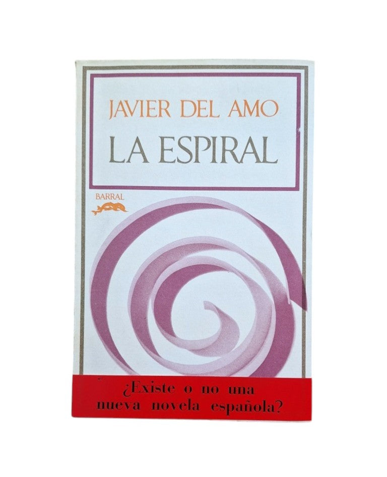 Amo, Javier del.- LA ESPIRAL