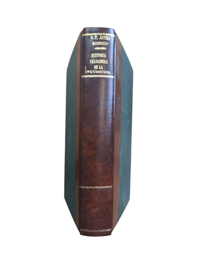 Rodrigo, Francisco Javier.- HISTORIA VERDADERA DE LA INQUISICIÓN (III)