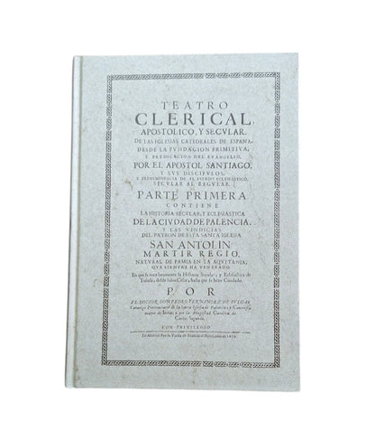Fernández del Pulgar, Pedro.- TEATRO CLERICAL, APOSTÓLICO Y SECULAR. 3 VOLS. (FACSÍMIL)