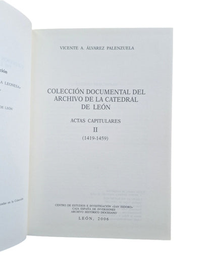 Álvarez Palenzuela, Vicente A.- COLECCIÓN DOCUMENTAL DEL ARCHIVO DE LA CATEDRAL DE LEÓN. ACTAS CAPITULARES (II) 1419-1459