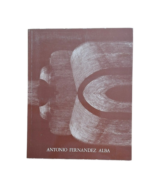 ANTONIO FERNÁNDEZ ALBA. OBRAS Y PROYECTOS 1957-1979 (Dedicado)