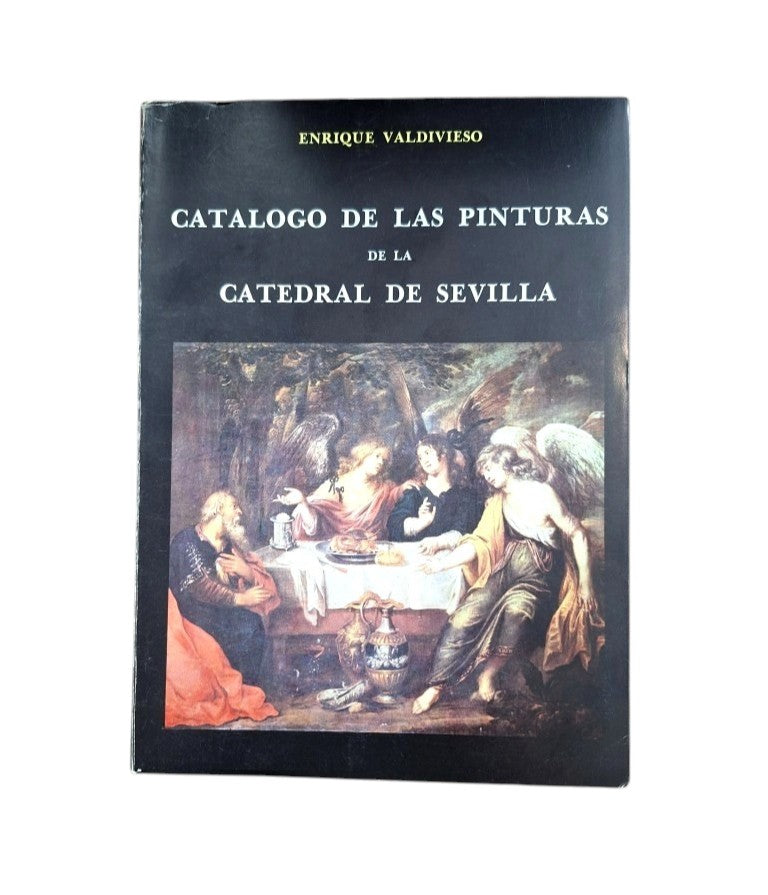 Valdivieso, Enrique.- CATÁLOGO DE LAS PINTURAS DE LA CATEDRAL DE SEVILLA (Dedicado)