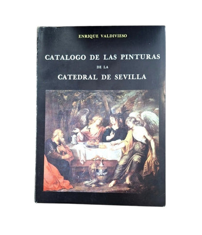 Valdivieso, Enrique.- CATÁLOGO DE LAS PINTURAS DE LA CATEDRAL DE SEVILLA (Dedicado)