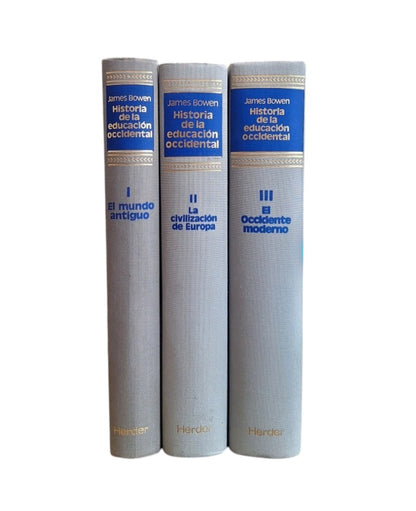 Bowen, James.- HISTORIA DE LA EDUCACIÓN OCCIDENTAL (I-II-III)