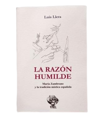 Llera, Luis.- LA RAZÓN HUMILDE