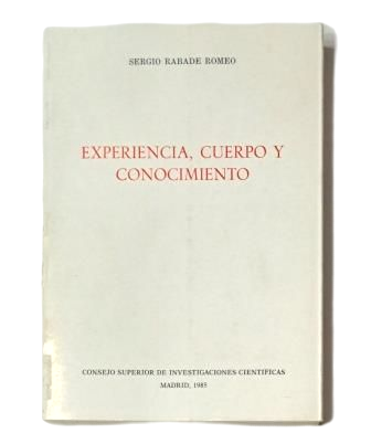 Rábade Romeo, Sergio.- EXPERIENCIA, CUERPO Y CONOCIMIENTO