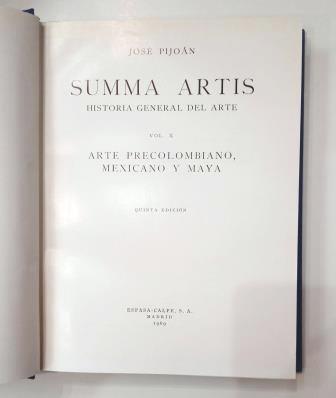 Pijoán, José.- ARTE PRECOLOMBIANO, MEXICANO Y MAYA. SUMMA ARTIS, VOL. X