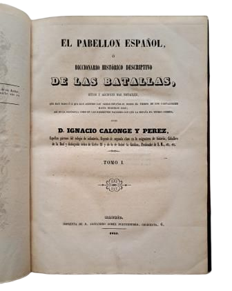 Calonge y Pérez, Ignacio.- EL PABELLÓN ESPAÑOL Ó DICCIONARIO DE LAS BATALLAS (I - II - III)