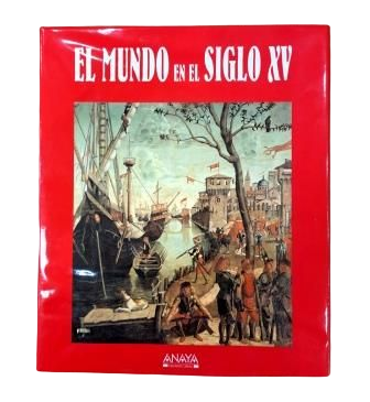 VV.AA.- EL MUNDO EN EL SIGLO XV