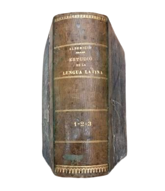 Albericio y Azagra, Ignacio.- ESTUDIO PRÁCTICO-TEÓRICO DE LA LENGUA LATINA