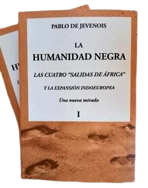 Jevenois, Pablo de.- LA HUMANIDAD NEGRA. LAS CUATRO "SALIDAS DE ÁFRICA".