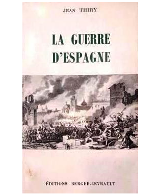Thiry, Jean.- NAPOLÉON BONAPARTE. LA GUERRE D' ESPAGNE